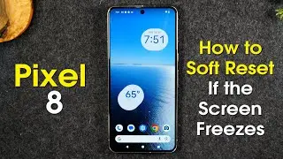 Pixel 8 Frozen Screen Fix How to Soft Reset