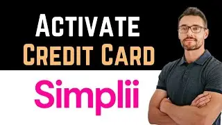 ✅ How to Activate Simplii Credit Card (Full Guide)