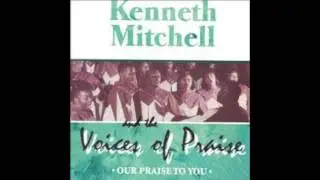 Kenneth Mitchell and The Voices of Praise -Live Above Your Problems