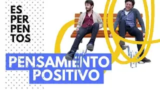 Esperpentos: Pensamiento positivo