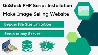 Make Image Selling Webiste | GoStock PHP Script | Bypass File Size Limitation | Upload Small Images