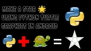 How to make a Star in Python in Android | Python Turtle Graphics | Python Projects