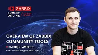 Overview of Zabbix community tools by Dmitrijs Lamberts / Zabbix Summit Online 2021