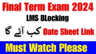 Final Term Exam Date Sheet Spring 2024|| Final term Date sheet link 2024 || Final term exam 2024