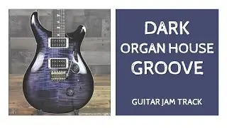 Dark Organ House Groove Guitar Backing Track in C Minor Dorian