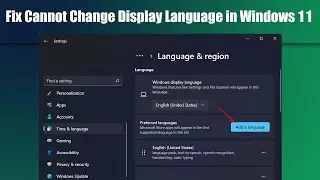 Fix Cannot Change Display Language in Windows 11 | Windows 11 Change Display  Language Problem Solve