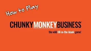 How to Play Chunky Monkey Business!