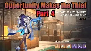 Opportunity Makes the Thief (Part 4) / Everwinter City Museum - Honkai Star Rail 1.1