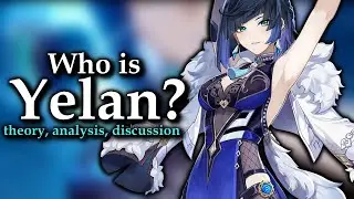 Who Is Yelan? [Genshin Impact Lore, Theory, and Discussion]