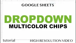 Google Sheets - Dropdown Multi-color Chips