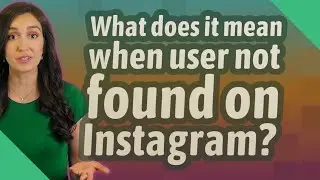 What does it mean when user not found on Instagram?