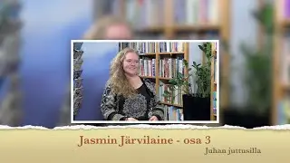 RTV esittää: Juhan juttusilla Jasmin Järvilaine - osa3