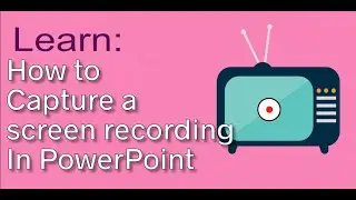 How to capture a screen recording in PowerPoint