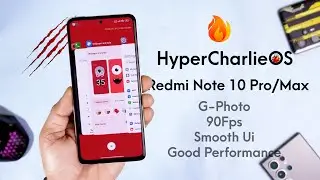 New HyperCharlie OS for Redmi Note 10 Pro/Max Review, Smooth Ui, all Important Feature