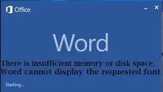 Fix: There is insufficient memory or disk space. Word cannot display the requested font