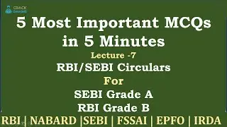 MCQs from RBI FAQs & Notifications for RBI Grade B & SEBI Grade A - Lecture 7