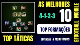 EFOOTBALL 2024 - TOP FORMAÇÕES EDITADAS - THE BEST FORMATIONS EFOOTBALL
