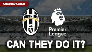 Juventus in the Premier League - Football Manager 2017