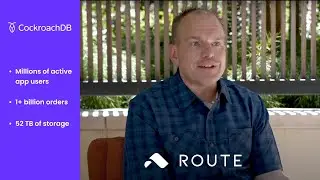 Why Route chose CockroachDB for their highly available, scalable, order management platform