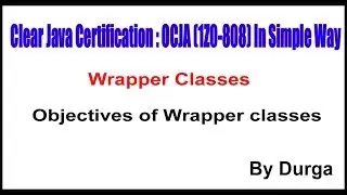 Java Wrapper Classes || Objectives of Wrapper classes || by Durga Sir