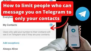 Limit people who can message you on Telegram to only your contacts (How To)