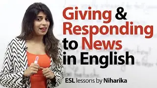 Giving and Responding to news in English - Free spoken English lesson