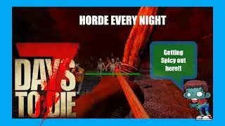 7 days to die - Difficulty Rising!!!  Primitive Horde Every Night Alpha 19