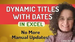 How to combine text with date values to create a dynamic Title in Excel