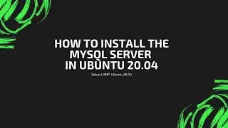 How to install latest MySQL Server in Ubuntu 20.04. LAMP Setup - PART 3