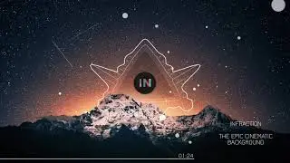 The Epic Cinematic Background by Infraction [Free No Copyright Music 2019] / Grey Wolf