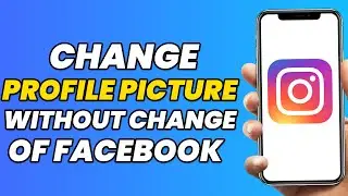 How to Change Instagram Profile Picture Without Changing Facebook Profile Picture