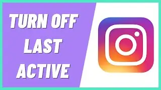 How to Turn Off Last Active on Instagram