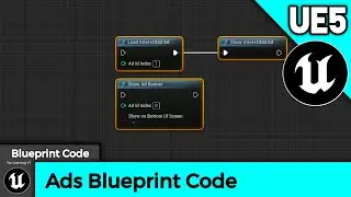 Banner Ads All Blueprint Code UE5 Unreal Engine Blueprint Code Tutorial Video Use of Code Ads Show