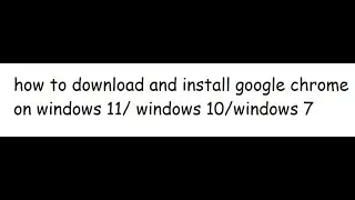 how to download and install google chrome on windows 11 2023