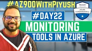 Day22 - Monitoring Tools in Azure | Azure Monitor | Azure Advisor | Azure Service Health | AZ900