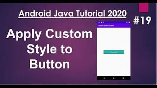 Android Java Tutorial 2020 - 19 -Apply Custom Style for button.