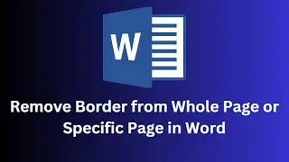 How to Remove Border from Whole Page or Specific Page in Word ?