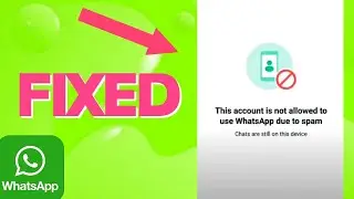 This Account is not allowed to use WhatsApp due to spam Solution -Whatsapp Account Banned Solution