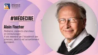 🧪 [Alain Fischer] Comment traduire les progrès de la recherche médicale en une meilleure santé ?