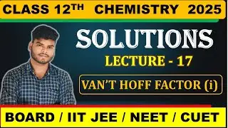 CLASS 12TH CHEMISTRY || CHAPTER-1 SOLUTION || LEC-17 ||JAC BOARD 2025 CHEMISTRY 