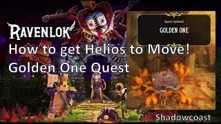 How to get Helios the Golden to Move in Ravenlok - Completing The Golden One Quest!