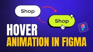 Create This COOL HOVER Animation In Figma | Figma Tutorial