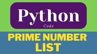 Prime Number of Given Range in List | List in python  | Python List | 