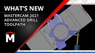 What's New Mastercam 2021 - Advanced Drill