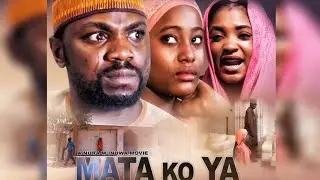 MATA KO YA 1&2 LATEST HAUSA FILM 2019