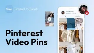 How to Create + Schedule Video Pins for Pinterest with Plann