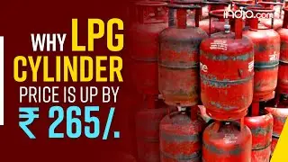 LPG Cylinder Price Hike | LPG Gas Price | LPG Commercial Gas Price | Why LPG Gas Price Has Risen