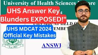 UHS MDCAT 2024 Official Key Mistakes | Wrong Answers & Review Requested!