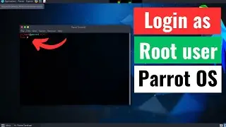 How to login as ROOT USER on PARROT OS