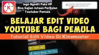 Cara Edit Video Youtube Di Kinemaster Bagi Pemula 2023 || Hasilkan Uang
